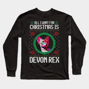 All I Want for Christmas is Devon Rex - Christmas Gift for Cat Lover Long Sleeve T-Shirt